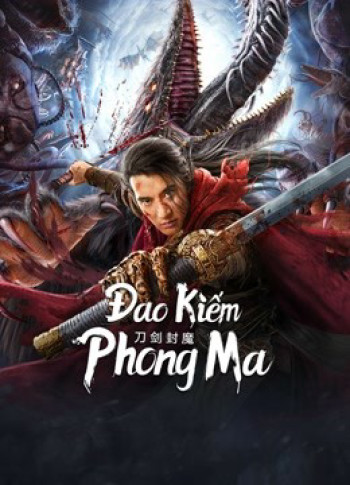 Đao Kiếm Phong Ma - The Legend Of Enveloped Demons (2022)