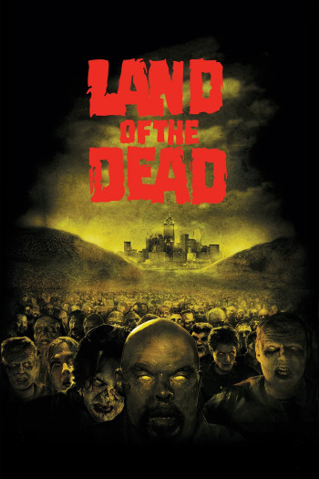 Land of the Dead - Land of the Dead (2005)