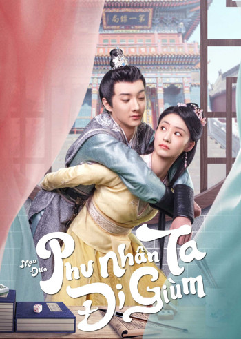 Mau Đưa Phu Nhân Ta Đi Giùm - Take My Wife Away (2023)