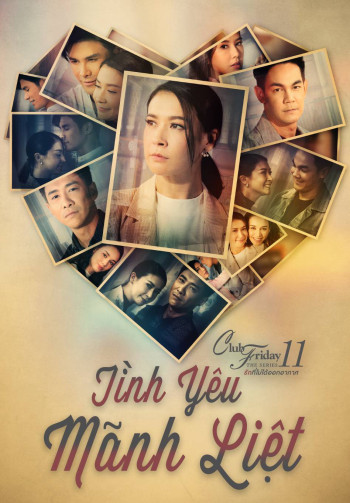 Tình Yêu Mãnh Liệt - Club Friday The Series 11: Ruk Mai Roo Job (2019)